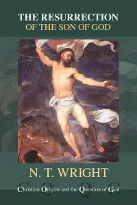 Resurrection of the Son of God, The - N. T. Wright